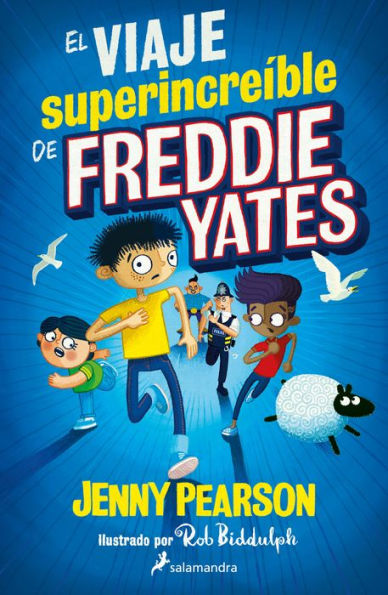 El viaje superincreíble de Freddie Yates / The Super Miraculous Journey of Freddie Yates