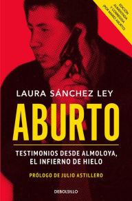 Title: Aburto: Testimonios desde Almoloya, el infierno de hielo, Author: Laura Sánchez Ley