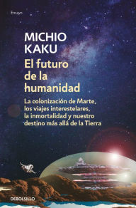 Title: El futuro de la humanidad / The Future of Humanity, Author: Michio Kaku