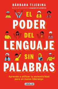 Title: El poder del lenguaje sin palabras / The Power of Language without Words, Author: BÁRBARA TIJERINA