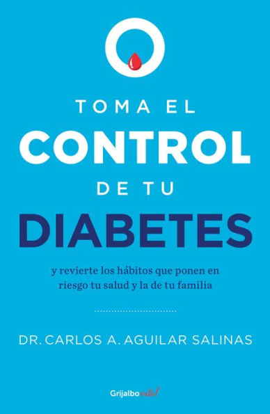 Toma el Control de tu Diabetes y revierte los hábitos que ponen en riesgo sal ud / Take of Your and Undo the Habits