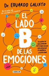 Download google books online El lado B de las emociones / The Other Side of Emotions 9786073830959 by Eduardo Calixto English version DJVU RTF