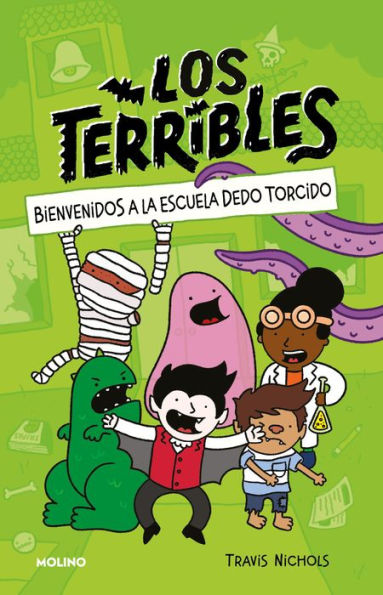 Bienvenidos a la escuela dedo torcido / The Terribles #1: Welcome to Stubtoe El ementary