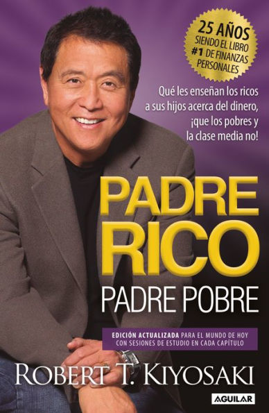 Padre Rico, Padre Pobre (Ed. 25 aniv): Edición actualizada para el mundo de hoy con sesiones de estudio en cada capítulo