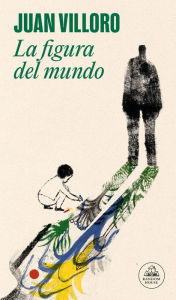 Title: La figura del mundo, Author: Juan Villoro