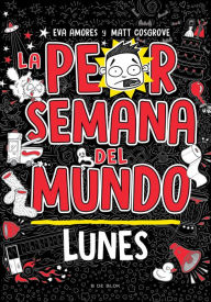 Title: La peor semana del mundo - Lunes / Worst Week Ever! Monday, Author: MATT CROSGROVE