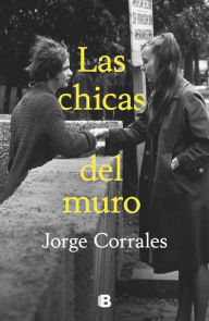 Title: Las chicas del muro / The Wall Girls, Author: Jorge Corrales