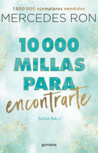 Download best ebooks free 10,000 millas para encontrarte / 10,000 Miles to Find You  English version by Mercedes Ron 9786073836005