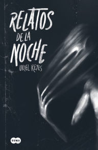 Electronic book downloads Relatos de la noche / Tales of the Night  (English literature) 9786073836203 by Uriel Reyes