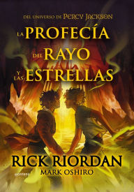 Title: La profecía del rayo y las estrellas / From the World of Percy Jackson: The Sun and the Star, Author: Rick Riordan