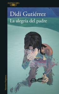 Title: La alegría del padre, Author: Didí Gutiérrez