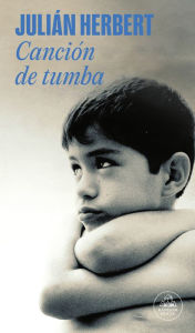 Title: Canción de tumba / The Grave Song, Author: Julián Herbert