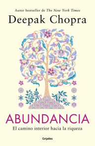 Title: Abundancia: El camino interior hacia la riqueza, Author: Deepak Chopra