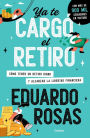 Ya te cargó el retiro: Cómo tener un retiro digno y alcanzar la libertad financi era / Retirement Has Become a Burden