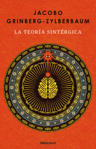 Title: La teoría sintérgica / The Syntergic Theory, Author: Jacobo Grinberg-Zylberbaum