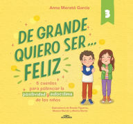 Title: De grande quiero ser...feliz 3 / When I Grow Up, I Want to Be... Happy 3, Author: Anna Morató García