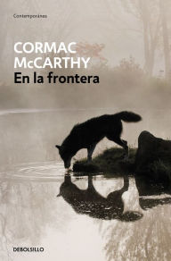 Title: En la frontera / The Crossing, Author: Cormac McCarthy