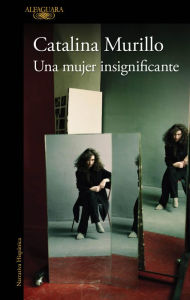 Title: Una mujer insignificante, Author: Catalina Murillo