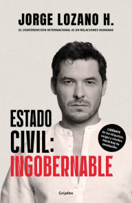 Title: Estado Civil: Ingobernable / Marital Status: Ungovernable, Author: JORGE LOZANO