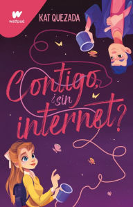 Title: Contigo sin internet / With You Even without WiFi, Author: Kat Quezada