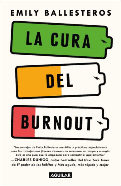 La cura del burnout: Cómo construir mejores hábitos, encontrar el equilibrio y recuperar tu vida