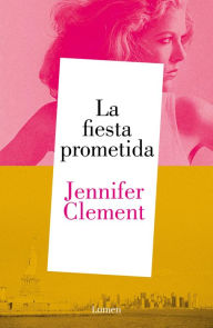 Title: La fiesta prometida, Author: Jennifer Clement