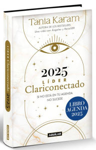 Title: Libro Agenda. Lider clariconectado 2025 / Agenda Book. A Life With Angels 2025, Author: Tania Karam