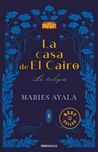 Title: La casa de el Cairo: La trilogía, Author: Maries Ayala