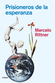 Title: Prisioneros de la esperanza, Author: Marcelo Rittner