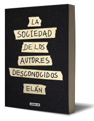 Free electronic textbook downloads La sociedad de los autores desconocidos / The Unknown Authors Society by Elán 9786073850889