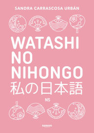 Title: Watashi No Nihongo / My Japanese, Author: Sandra Carrascosa Urbán