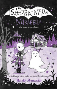 Title: Mirabella y la casa encantada / Mirabelle and the Haunted House, Author: Harriet Muncaster