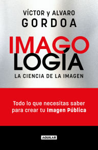 Title: Imagología: La Ciencia de la imagen / Imagology: The Science Of The Image, Author: Alvaro Gordoa