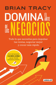 Title: Domina el arte de los negocios / Master Course For Business Success, Author: Brian Tracy