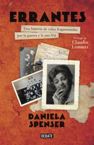 Free download ebook pdf format Errantes: Una historia de vidas fragmentadas por la guerra y la paz fría by Daniela Spenser  9786073862622 English version