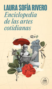 Title: Enciclopedia de las artes cotidianas / The Encyclopedia of Everyday Arts, Author: Laura Sofía Rivero
