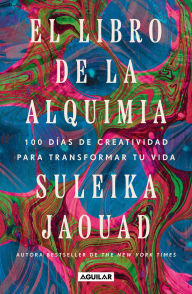 Title: El libro de la alquimia: 100 días de creatividad para transformar tu vida, Author: Suleika Jaouad