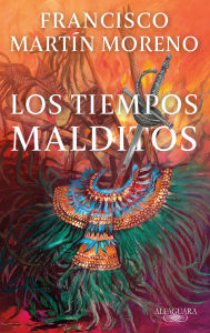 Title: Los tiempos malditos, Author: Francisco Martín Moreno