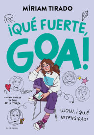 Title: ¡Qué fuerte, Goa! / How Strong, Goa!, Author: Míriam Tirado