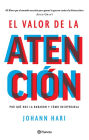 El valor de la atención (Edición mexicana): Por qué nos la robaron y cómo recuperarla