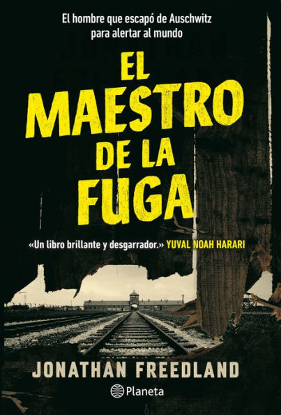 El maestro de la fuga: El hombre que escapo de Auschwitz para alertar al mundo / The Escape Artist: The Man Who Broke Out of Auschwitz to Warn the World