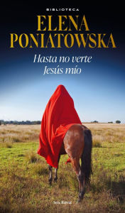 Title: Hasta no verte Jesús mío, Author: Elena Poniatowska