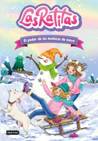 Title: Las Ratitas 6. El poder de los muñecos de nieve, Author: Las Ratitas