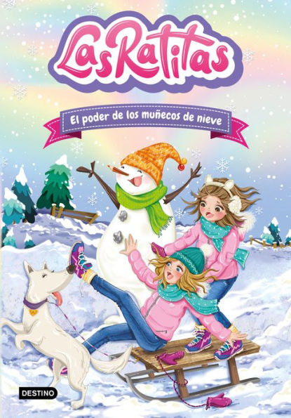 Las Ratitas 6. El poder de los muñecos de nieve