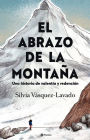 El abrazo de la montana: Una historia de valentia y redencion / In the Shadow of the Mountain: A Memoir of Courage (Spanish Edition)