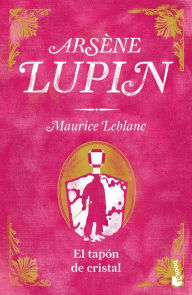 Title: El tapón de cristal, Author: Maurice Leblanc