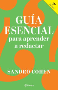 Title: Guía esencial para aprender a redactar, Author: Sandro Cohen