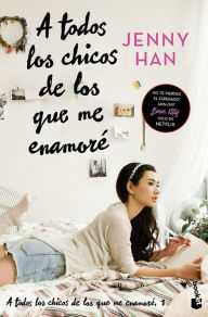 Title: A todos los chicos de los que me enamoré (Libro 1) / To All the Boys I've Loved Before (Book 1), Author: Jenny Han