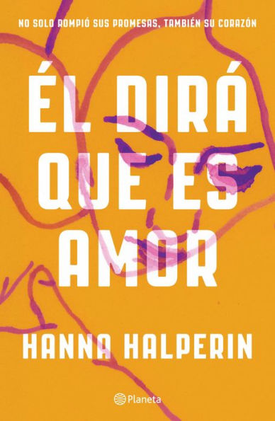 Él dirá que es amor / I Could Live Here Forever: A Novel