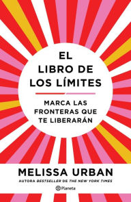 Title: El libro de los l mites: Marca las fronteras que te liberar n / The Book of Boundaries (Spanish Edition), Author: Melissa Urban